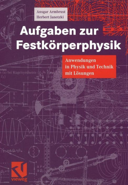 Aufgaben zur Festkörperphysik: Anwendungen in Physik und Technik mit Lösungen / Edition 1