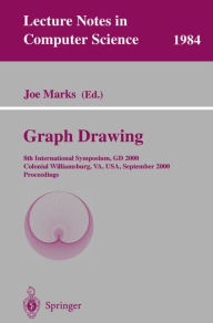 Title: Graph Drawing: 8th International Symposium, GD 2000, Colonial Williamsburg, VA, USA, September 20-23, 2000, Proceedings / Edition 1, Author: Joe Marks