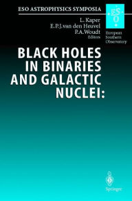 Title: Black Holes in Binaries and Galactic Nuclei: Diagnostics, Demography and Formation: Proceedings of the ESO Workshop Held at Garching, Germany, 6-8 September 1999, in Honour of Riccardo Giacconi / Edition 1, Author: L. Kaper