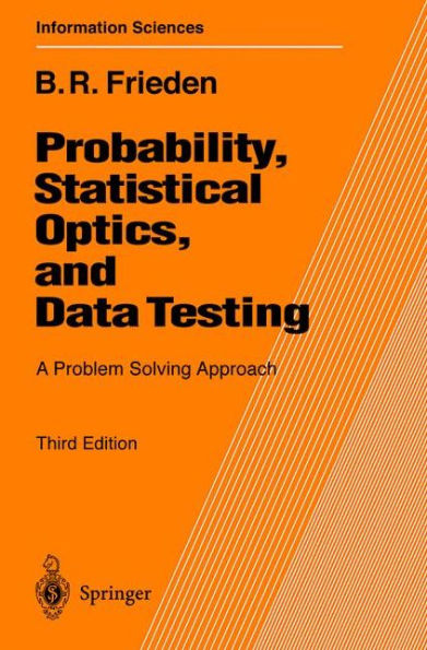 Probability, Statistical Optics, and Data Testing: A Problem Solving Approach / Edition 3