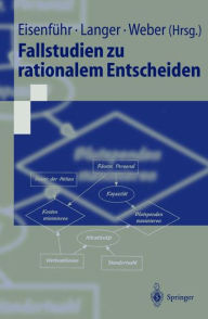 Title: Fallstudien zu rationalem Entscheiden, Author: Franz Eisenfïhr