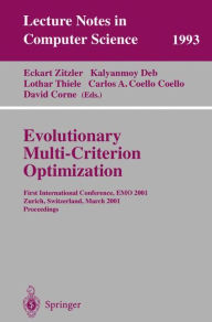 Title: Evolutionary Multi-Criterion Optimization: First International Conference, EMO 2001, Zurich, Switzerland, March 7-9, 2001 Proceedings / Edition 1, Author: Eckart Zitzler