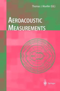 Title: Aeroacoustic Measurements / Edition 1, Author: Christopher S. Allen