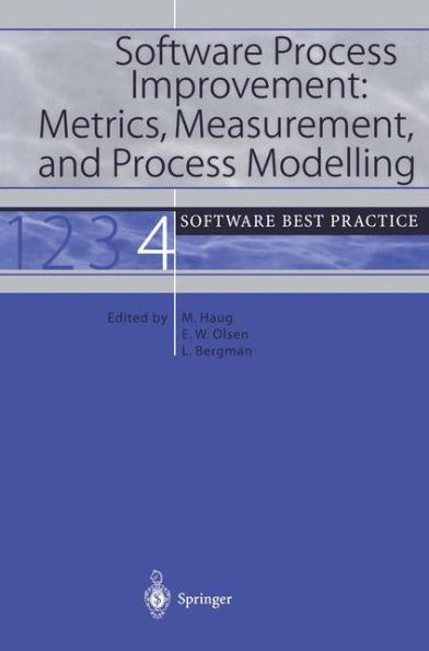 Software Process Improvement: Metrics, Measurement, and Process Modelling: Software Best Practice 4 / Edition 1