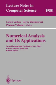 Title: Numerical Analysis and Its Applications: Second International Conference, NAA 2000 Rousse, Bulgaria, June 11-15, 2000. Revised Papers / Edition 1, Author: Lubin Vulkov