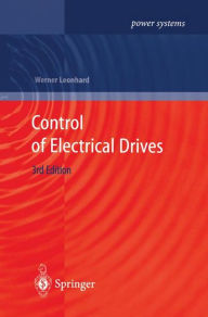 Title: Control of Electrical Drives / Edition 3, Author: Werner Leonhard