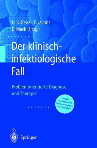 Der Klinisch-infektiologische Fall: Problemorientierte Diagnose und Therapie