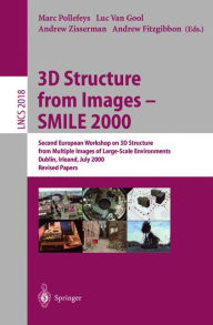 Title: 3D Structure from Images - SMILE 2000: Second European Workshop on 3D Structure from Multiple Images of Large-Scale Environments Dublin, Ireland, July 12, 2000, Revised Papers / Edition 1, Author: Marc Pollefeys