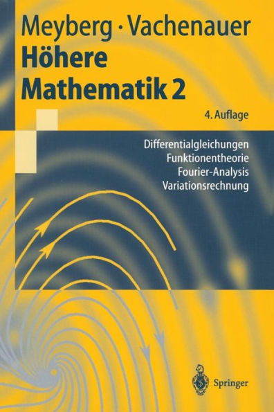 Höhere Mathematik 2: Differentialgleichungen, Funktionentheorie, Fourier-Analysis, Variationsrechnung / Edition 4