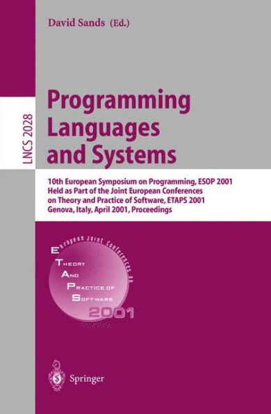 Programming Languages and Systems: 10th European Symposium on Programming, ESOP 2001 Held as Part of the Joint European Conferences on Theory and Practice of Software, ETAPS 2001 Genova, Italy, April 2-6, 2001 Proceedings