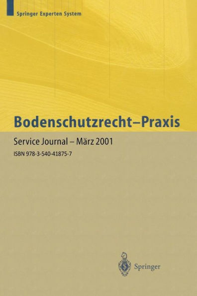 Bodenschutzrecht - Praxis: Kommentar und Handbuch für die geo- und ingenieurwissenschaftliche Praxis. Band 1