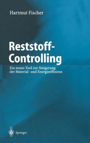 Reststoff-Controlling: Ein neues Tool zur Steigerung der Material- und Energieeffizienz