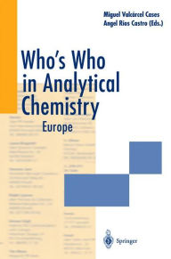 Title: Who's Who in Analytical Chemistry: Europe / Edition 1, Author: Miguel Valcarcel Cases