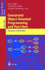 Concurrent Object-Oriented Programming and Petri Nets: Advances in Petri Nets