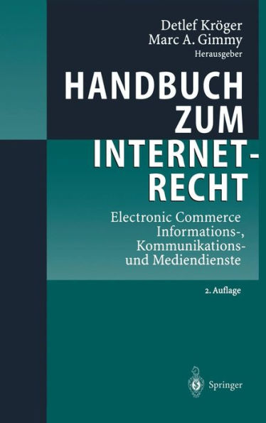 Handbuch zum Internetrecht: Electronic Commerce - Informations-, Kommunikations- und Mediendienste / Edition 2