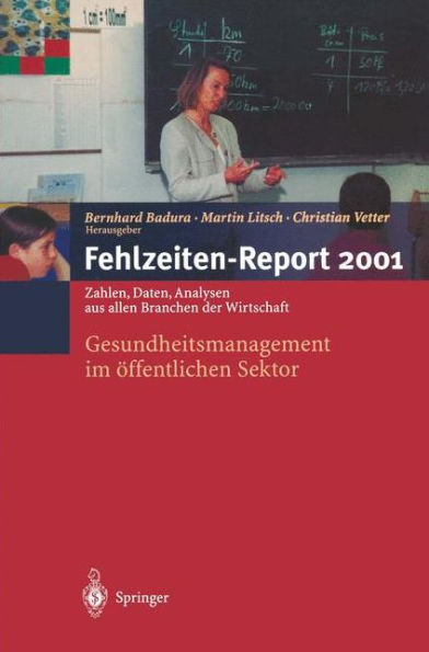 Fehlzeiten-Report 2001: Gesundheitsmanagement im öffentlichen Sektor