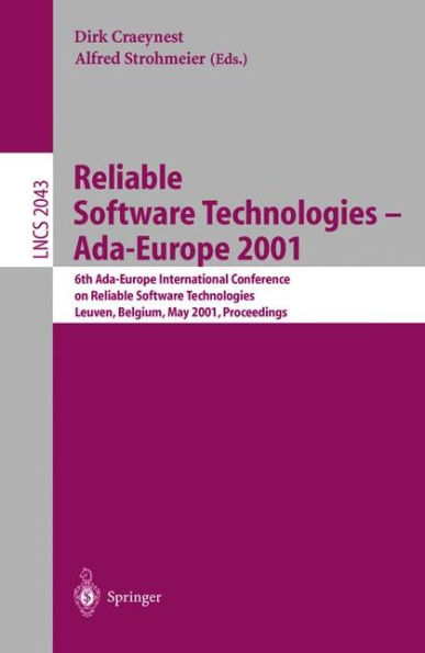 Reliable Software Technologies - Ada-Europe 2001: 6th Ada-Europe International Conference on Reliable Software Technologies Leuven, Belgium, May 14-18, 2001 Proceedings