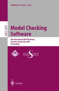 Title: Model Checking Software: 8th International SPIN Workshop, Toronto, Canada, May 19-20, 2001 Proceedings, Author: Matthew Dwyer