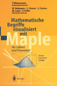 Title: Mathematische Begriffe visualisiert mit Maple: fï¿½r Lehrer und Dozenten, Author: T. Westermann