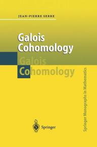 Title: Galois Cohomology / Edition 1, Author: Jean-Pierre Serre