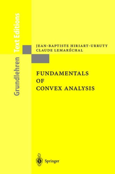 Fundamentals of Convex Analysis / Edition 1