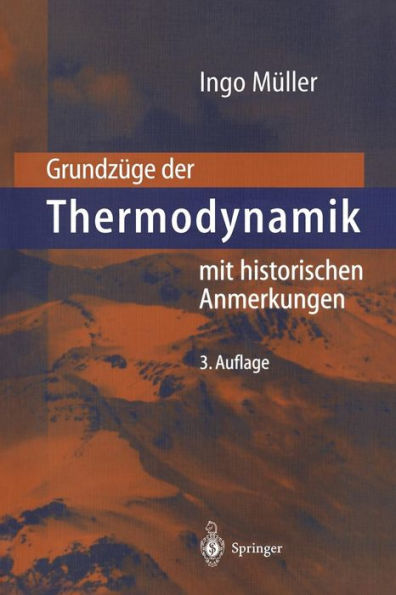 Grundzï¿½ge der Thermodynamik: mit historischen Anmerkungen / Edition 3