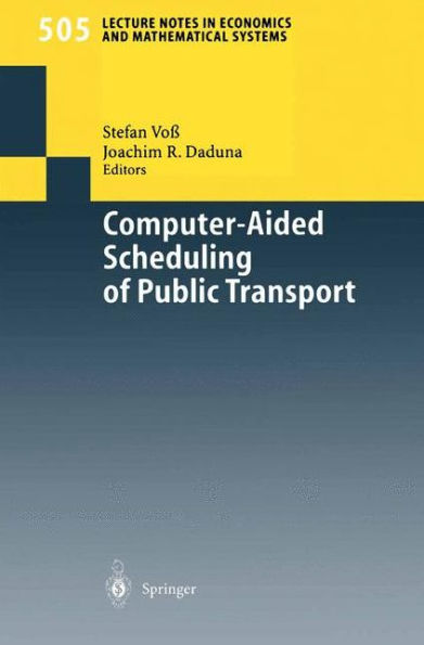 Computer-Aided Scheduling of Public Transport / Edition 1