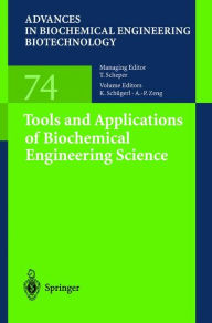 Title: Tools and Applications of Biochemical Engineering Science / Edition 1, Author: K. Schügerl