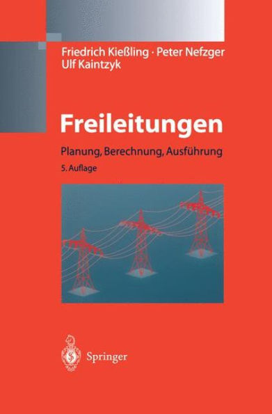 Freileitungen: Planung, Berechnung, Ausfï¿½hrung / Edition 5