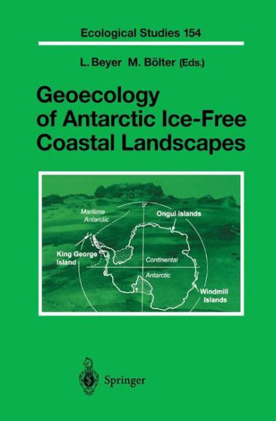 Geoecology of Antarctic Ice-Free Coastal Landscapes / Edition 1