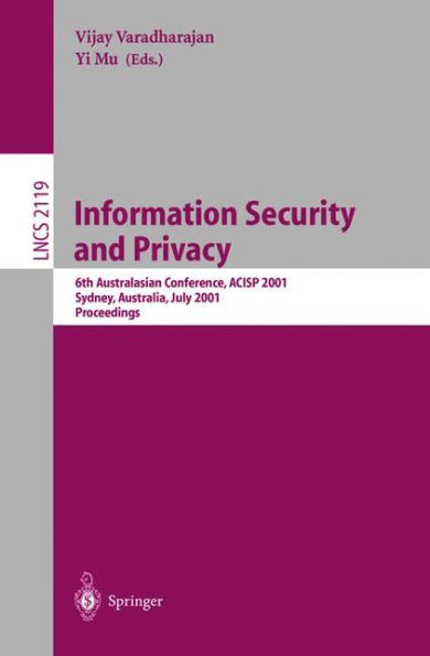 Information Security and Privacy: 6th Australasian Conference, ACISP 2001, Sydney, Australia, July 11-13, 2001. Proceedings