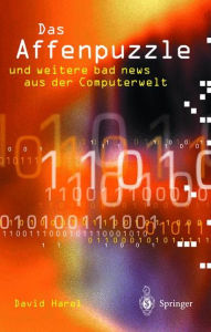 Title: Das Affenpuzzle und weitere bad news aus der Computerwelt: und weitere bad news aus der Computerwelt, Author: David Harel