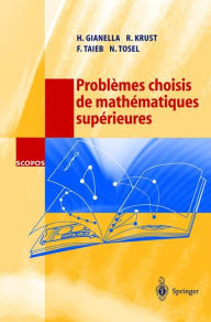 Title: Problï¿½mes choisis de mathï¿½matiques supï¿½rieures / Edition 1, Author: H. Gianella