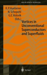 Title: Vortices in Unconventional Superconductors and Superfluids / Edition 1, Author: R.P. Huebener