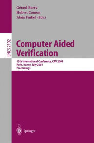 Title: Computer Aided Verification: 13th International Conference, CAV 2001, Paris, France, July 18-22, 2001. Proceedings, Author: Gerard Berry