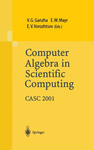 Computer Algebra in Scientific Computing: CASC '01