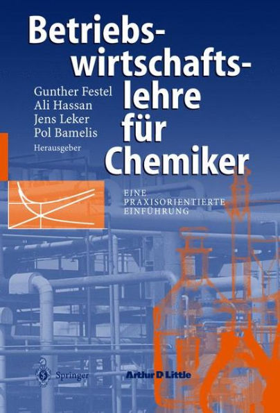 Betriebswirtschaftslehre für Chemiker: Eine praxisorientierte Einführung / Edition 1