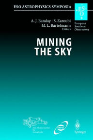 Title: Mining the Sky: Proceedings of the MPA/ESO/MPE Workshop Held at Garching, Germany, July 31 - August 4, 2000 / Edition 1, Author: A.J. Banday