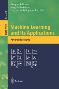 Title: Machine Learning and Its Applications: Advanced Lectures, Author: Georgios Paliouras