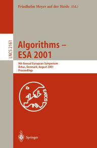 Title: Algorithms - ESA 2001: 9th Annual European Symposium, Aarhus, Denmark, August 28-31, 2001, Proceedings, Author: Friedhelm Meyer auf der Heide