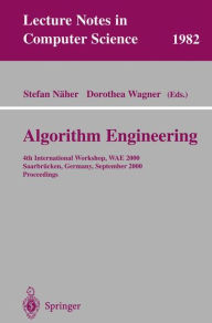 Title: Algorithm Engineering: 4th International Workshop, WAE 2000 Saarbrï¿½cken, Germany, September 5-8, 2000 Proceedings, Author: Stefan Nïher