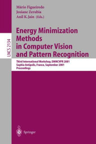 Title: Energy Minimization Methods in Computer Vision and Pattern Recognition: Third International Workshop, EMMCVPR 2001, Sophia Antipolis France, September 3-5, 2001. Proceedings / Edition 1, Author: Mario Figueiredo