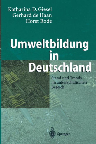 Umweltbildung in Deutschland: Stand und Trends im auï¿½erschulischen Bereich