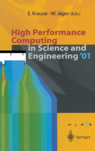 Title: High Performance Computing in Science and Engineering 2001: Transactions for the High Performance Computing Center, Stuttgart (HLRS) 2001, Author: W Jager