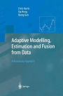 Adaptive Modelling, Estimation and Fusion from Data: A Neurofuzzy Approach / Edition 1