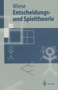 Title: Entscheidungs- und Spieltheorie / Edition 1, Author: Harald Wiese