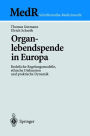 Organlebendspende in Europa: Rechtliche Regelungsmodelle, ethische Diskussion und praktische Dynamik