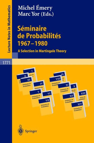 Séminaire de Probabilités 1967-1980: A Selection in Martingale Theory / Edition 1