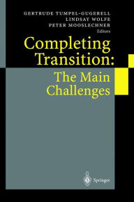 Title: Completing Transition: The Main Challenges / Edition 1, Author: Gertrude Tumpel-Gugerell