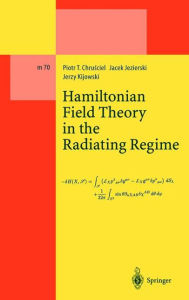 Title: Hamiltonian Field Theory in the Radiating Regime / Edition 1, Author: Piotr T. Chrusciel